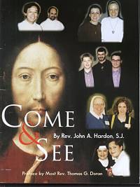 Come and See by Fr. John A. Hardon, S.J.